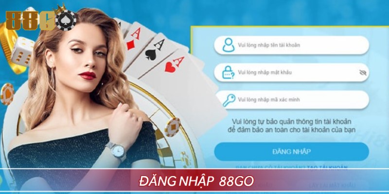 Hoàn tất những quá trình đăng nhập 88GO