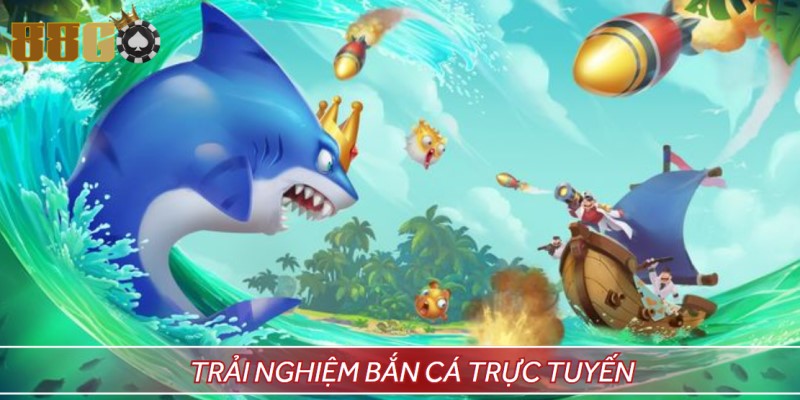 Trải nghiệm thích thú khi tham gia bắn cá online 88GO 