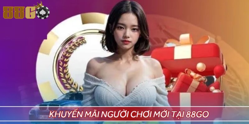 Giới thiệu 88GO tổ chức khuyến mãi cho khách hàng mới 