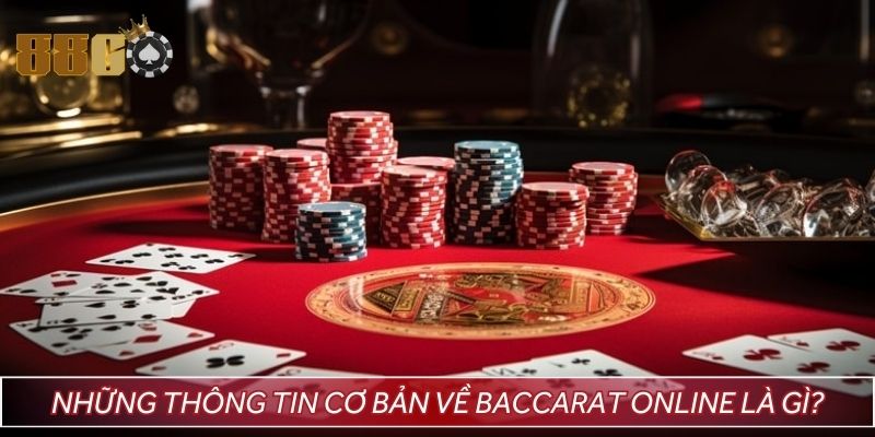 Những thông tin cơ bản về baccarat online là gì?
