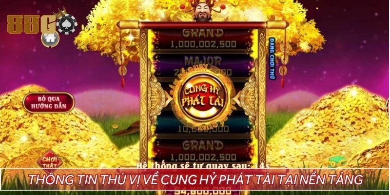 Thông tin thú vị về cung hỷ phát tài tại nền tảng