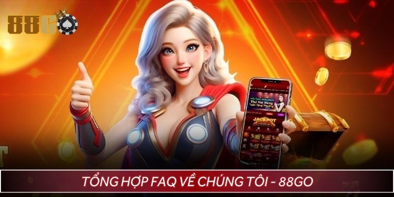 Tổng hợp thắc mắc và lý giải cho hội viên về 88GO