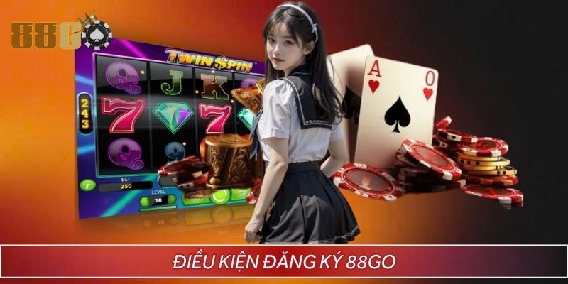 Điều kiện đáp ứng đăng ký 88GO thành công