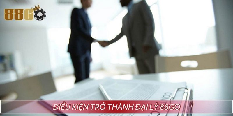Điều kiện cần đáp ứng để trở thành đối tác 88GO