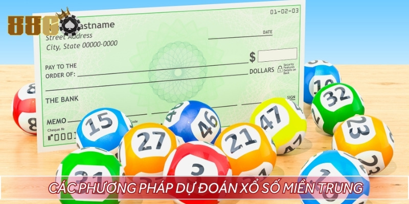 Hội viên cần biết các phương pháp dự đoán xổ số miền Trung