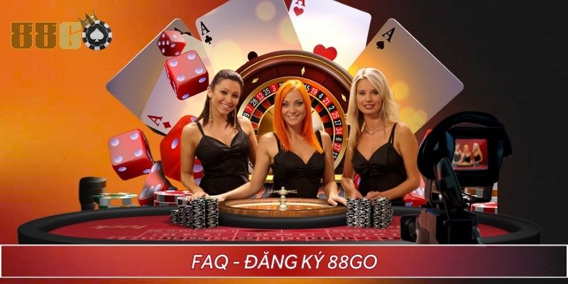 Câu hỏi thường gặp - FAQ đăng ký tại 88GO 