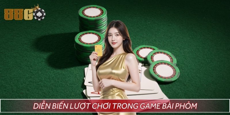Diễn biến lượt chơi trong game bài Phỏm