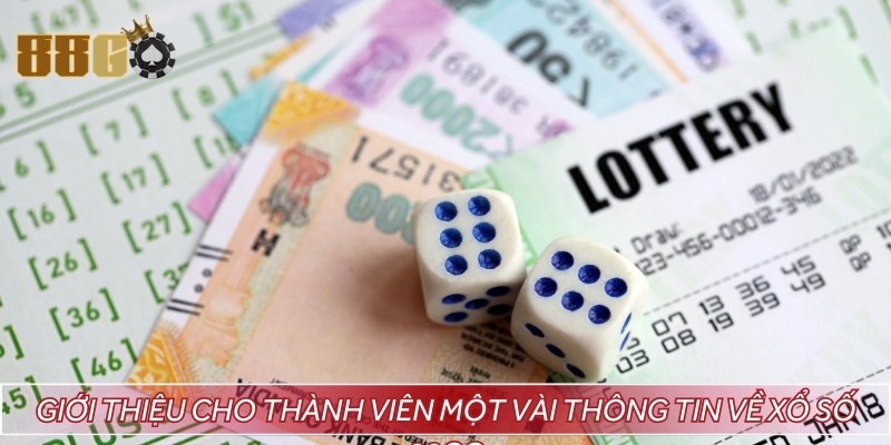 Giới thiệu cho thành viên một vài thông tin về xổ số 88GO