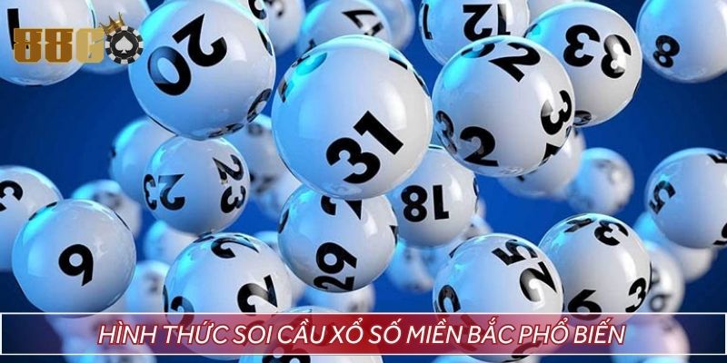Các hình thức soi cầu miền Bắc dành cho bạn