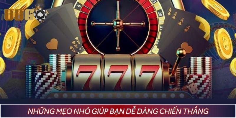 Những mẹo nhỏ giúp bạn dễ dàng chiến thắng