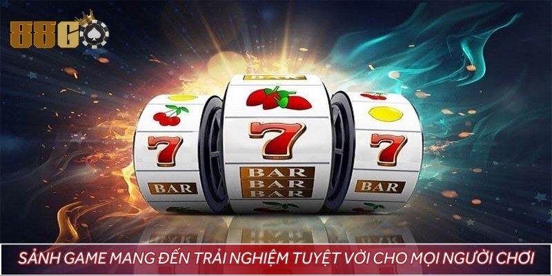 Sảnh game mang đến trải nghiệm tuyệt vời cho mọi người chơi