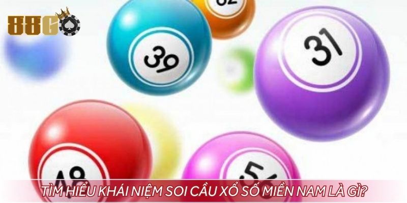 Tìm hiểu khái niệm soi cầu xổ số miền Nam là gì?