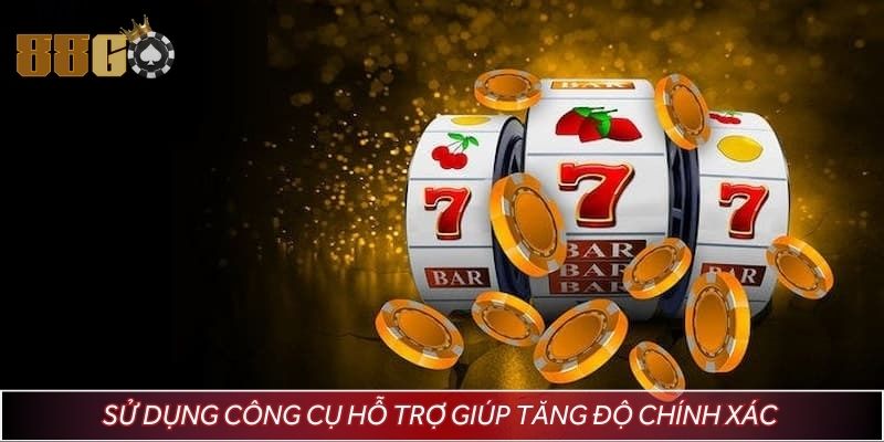 Sử dụng công cụ hỗ trợ giúp tăng độ chính xác khi săn khung giờ nổ hũ