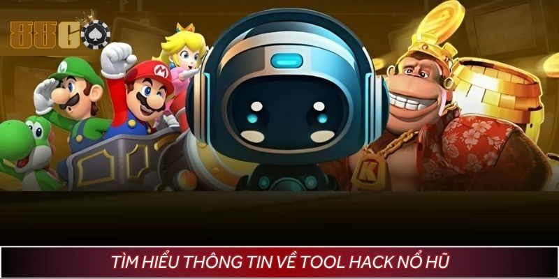 Tìm hiểu thông tin về tool hack nổ hũ